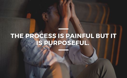 Are you going through a painful situation? Don't worry. It might be painful, but it is purposeful.